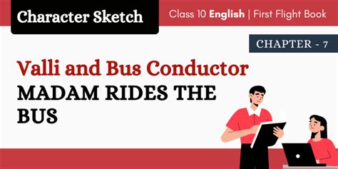 charactersketch of valli|character sketch of bus conductor class 10.